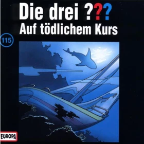 Die drei ??? Folge 115 - Auf tödlichem Kurs