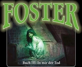 Foster - Box 3 - Buch 3: In mir der Tod
