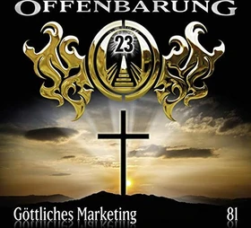Offenbarung 23 - Folge 81 - Göttliches Marketing