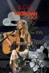 Sheryl Crow - Wildflower Tour: Live from New York (DVD)