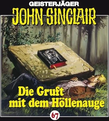 John Sinclair - Folge 67 - Die Gruft mit dem Höllenauge