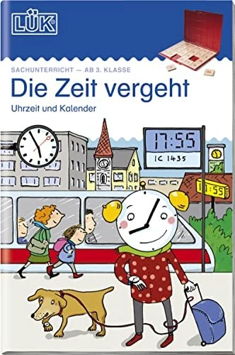 LÜK Sachunterricht Die Zeit vergeht - Uhrzeit und Kalender