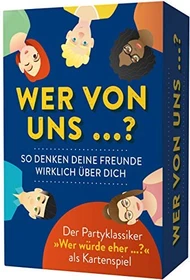 Wer von uns ...? - So denken deine Freunde wirklich über dich