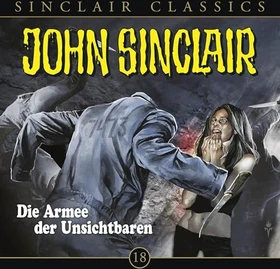 John Sinclair Classics - Folge 18 - Die Armee der Unsichtbaren