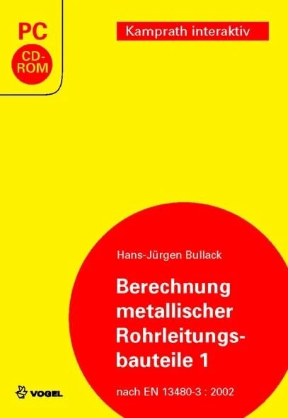 Vogel Verlag Berechnung metallischer Rohrleitungsbauteile 1 (deutsch) (PC)