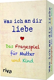 Was ich an dir liebe - Das Fragespiel für Mutter und Kind