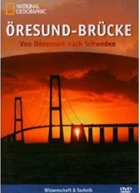 National Geographic: Öresund-Brücke - Von Dänemark nach Schweden (DVD)