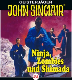John Sinclair - Folge 135 - Ninja, Zombies und Shimada
