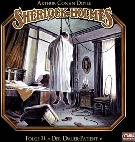 Sherlock Holmes - Folge 31 - Der Dauer-Patient