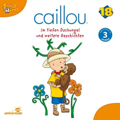 Caillou - CD 18 - Im tiefen Dschungel und weitere Geschichten