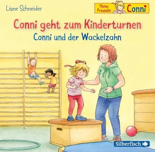 Meine Freundin Conni - Conni geht zum Kinderturnen/Conni und der Wackelzahn