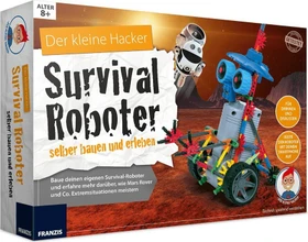 Franzis Der kleine Hacker Survival Roboter selber bauen und erleben