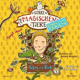 Die Schule der magischen Tiere - Endlich Ferien - Folge 2 - Silas und Rick (Hörbuch)