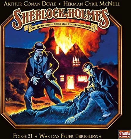 Sherlock Holmes - Folge 51 - Was das Feuer übrigließ