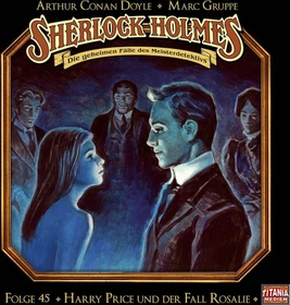 Sherlock Holmes - Folge 45 - Harry Price und der Fall Rosalie