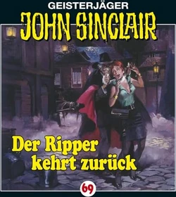 John Sinclair - Folge 69 - Der Ripper kehrt zurück