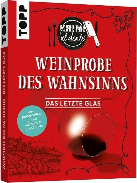 Krimi al dente - Weinprobe des Wahnsinns: Das letzte Glas