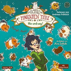 Die Schule der magischen Tiere - Folge 10 - Hin und weg! (Hörbuch)