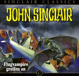 John Sinclair Classics - Folge 47 - Flugvampire greifen an