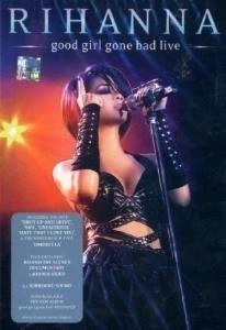 Rihanna - Good Girl Gone Bad Live (DVD)